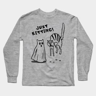 Just kitting - just kidding cats cats lover gift Long Sleeve T-Shirt